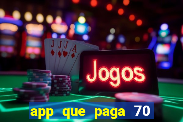 app que paga 70 reais para se cadastrar 2023